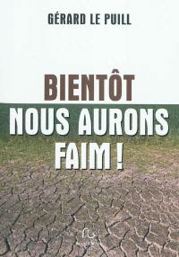 Bientôt nous aurons faim