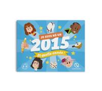 Je suis né en 2015, et quelle année !