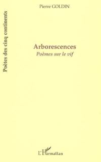 Arborescences : poèmes sur le vif