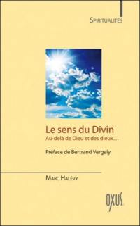 Le sens du divin : au-delà de Dieu et des dieux...