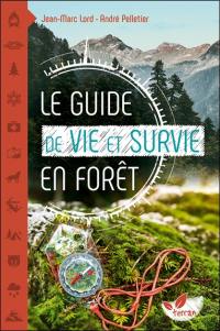 Le guide de vie et survie en forêt Le guide de vie et survie en forêt