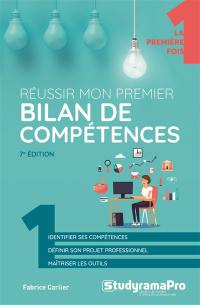 Réussir mon premier bilan de compétences : identifier ses compétences, définir son projet professionnel, maîtriser les outils