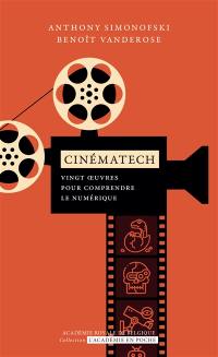 Cinématech : vingt oeuvres pour comprendre le numérique Cinématech : vingt oeuvres pour comprendre le numérique