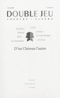 Double jeu, n° 9. D'un Chéreau l'autre Double jeu, n° 9. D'un Chéreau l'autre