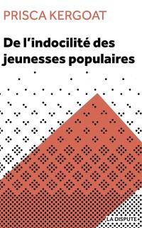 De l'indocilité des jeunesses populaires : apprenti-e-s et élèves de lycée professionnel