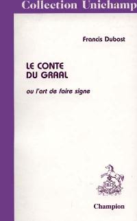 Le conte du Graal ou L'art de faire signe