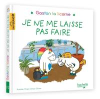 Gaston la licorne. Je ne me laisse pas faire