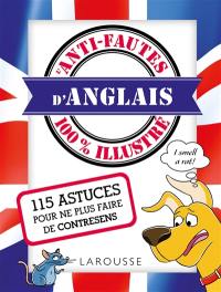 L'anti-fautes d'anglais 100 % illustré : 115 astuces pour ne plus faire de contresens