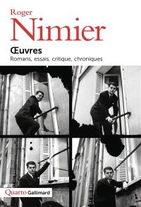 Oeuvres : romans, essais, critique, chroniques