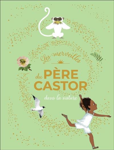 Les merveilles du Père Castor dans la nature