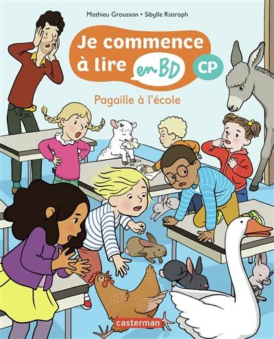 Je commence à lire en BD. Pagaille à l'école : CP