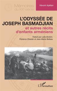L'odyssée de Joseph Basmadjian : et autres récits d'enfants arméniens