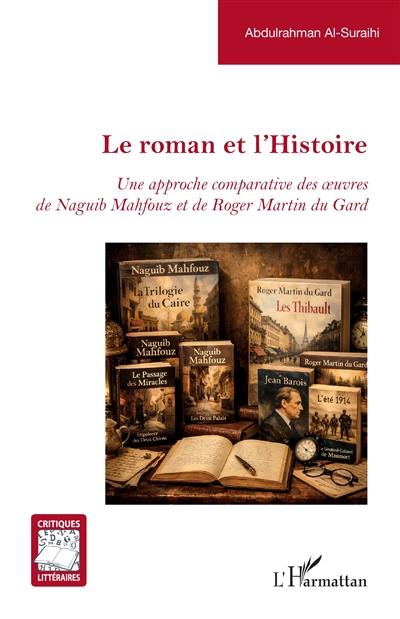 Le roman et l'histoire : une approche comparative des oeuvres de Naguid Mahfouz et de Roger Martin du Gard