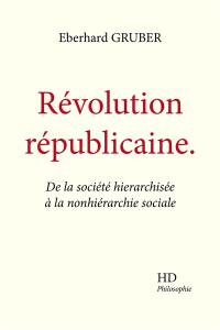 Révolution républicaine : de la société hiérarchisée à la nonhiérarchie sociale