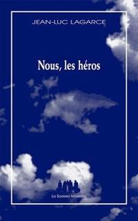 Juste la fin du monde - Nous les héros - Jean-Luc Lagarce - Reseau