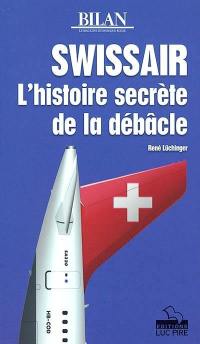 Swissair : l'histoire secrète de la débâcle