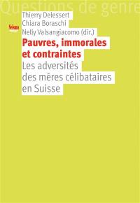 Pauvres, immorales et contraintes : les adversités des mères célibataires en Suisse