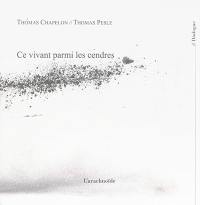 Ce vivant parmi les cendres