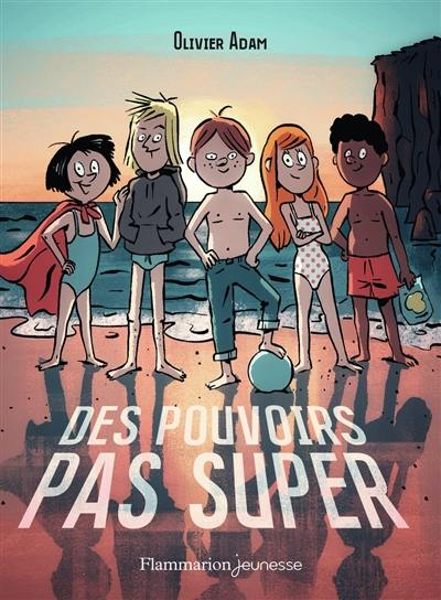 Des pouvoirs pas super Des pouvoirs pas super
