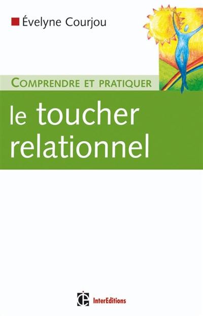 Comprendre et pratiquer le toucher relationnel