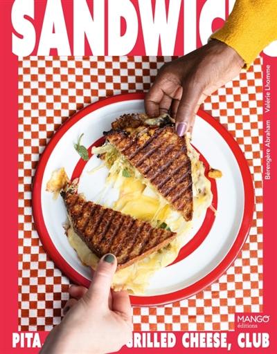 Sandwichs : pita, focaccia, grilled cheese, club...