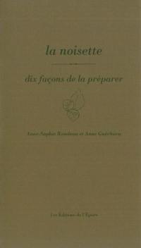 La noisette : dix façons de la préparer