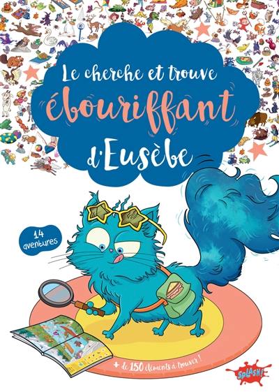 Le cherche et trouve ébouriffant d'Eusèbe Le cherche et trouve ébouriffant d'Eusèbe