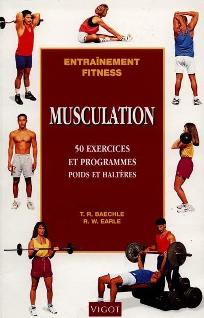 Livre : Musculation, le livre de Thomas R. Baechle et Roger Earle