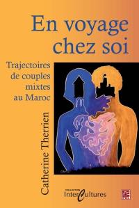 En voyage chez-soi : trajectoires de couples mixtes au Maroc