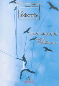 Sociographe (Le), n° 50. Etre protégé : liberté, aliénation et accompagnement