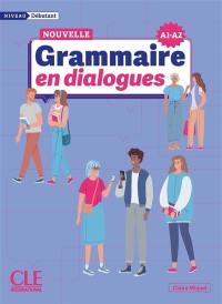 Nouvelle grammaire en dialogues : niveau débutant : A1-A2