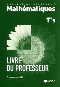 Dimathème, 1re S, programme 2001 : livre du professeur