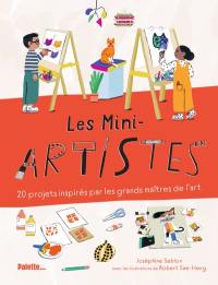 Les mini-artistes : 20 projets inspirés par les grands maîtres de l'art Les mini-artistes : 20 projets inspirés par les grands maîtres de l'art