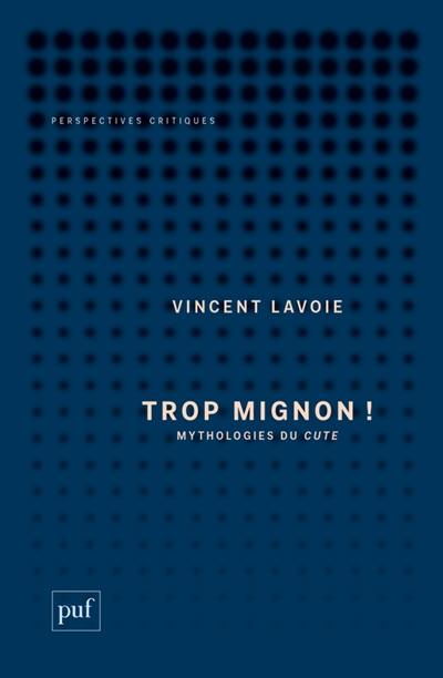 Trop mignon ! : mythologies du cute