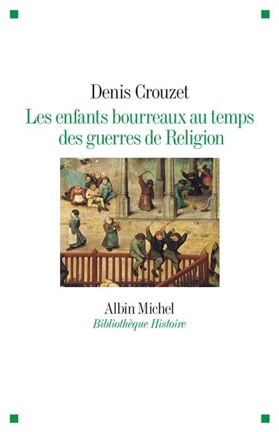 Les enfants bourreaux au temps des guerres de Religion