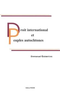 Droit international et peuples autochtones