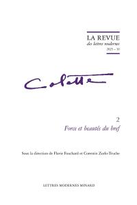 Colette. Vol. 2. Force et beautés du bref