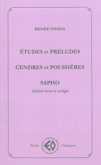 Etudes et préludes. Cendres et poussières. Sapho