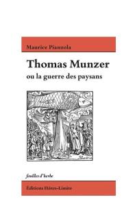 Thomas Münzer ou La guerre des paysans Thomas Münzer ou La guerre des paysans