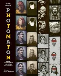 Photomaton : 100 ans d'autoportraits. Photomaton : 100 years of selfportrait