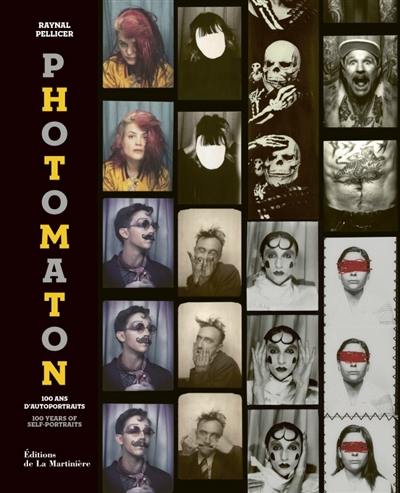 Photomaton : 100 ans d'autoportraits. Photomaton : 100 years of selfportrait