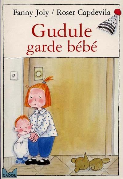 couverture de : Gudule garde b&eacute;b&eacute;