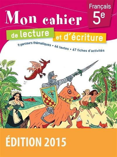 Mon cahier de lecture et d'écriture, français 5e Mon cahier de lecture et d'écriture, français 5e