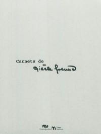 Carnets de Gisèle Freund Carnets de Gisèle Freund