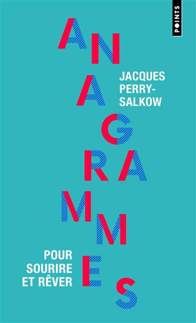 Anagrammes : pour sourire et rêver Anagrammes : pour sourire et rêver