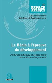 Le Bénin à l'épreuve du développement : politiques publiques et espace social dans l'Afrique d'aujourd'hui