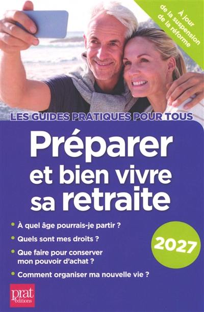Préparer et bien vivre sa retraite : 2027