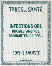 Infections ORL : rhumes, anginces, bronchites, grippe...