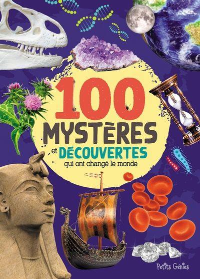 Les 100 mystères et découvertes qui ont changé le monde
