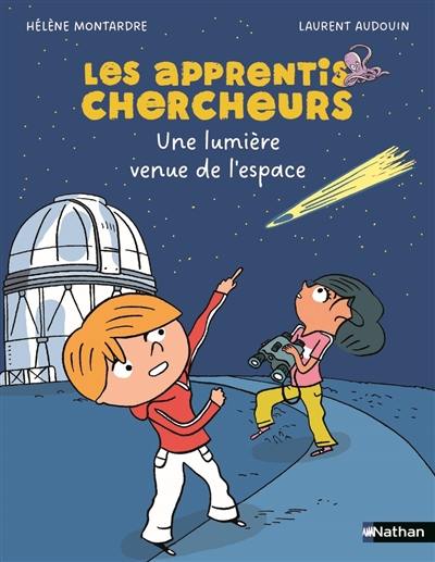Les apprentis chercheurs. Une lumière venue de l'espace